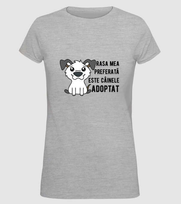 Rasa mea preferată este câinele adoptat model gri pe tricou