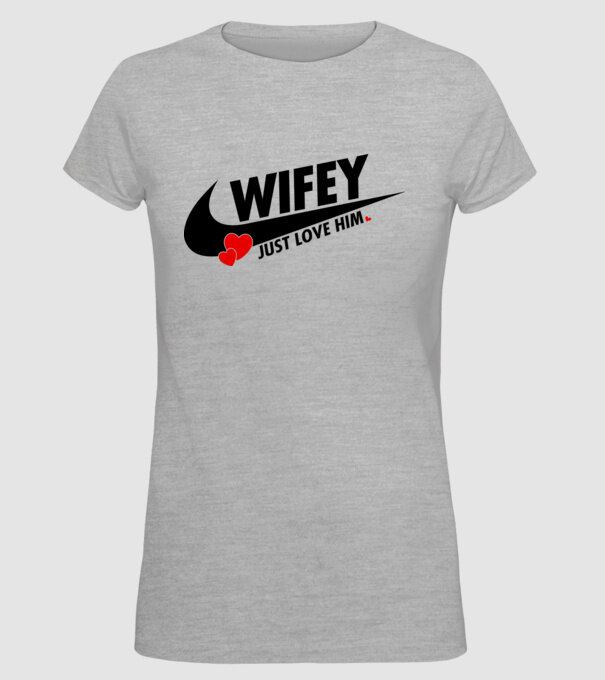 Wifey Just love him model gri pe tricou