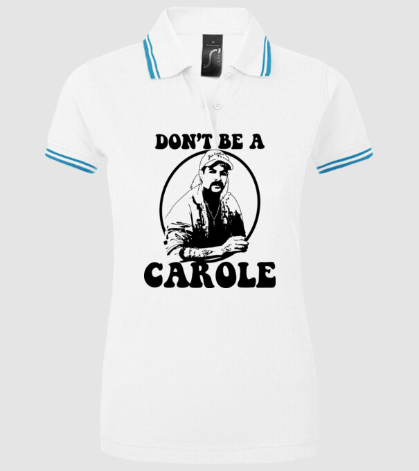 Dont be a carole model alb pe tricou