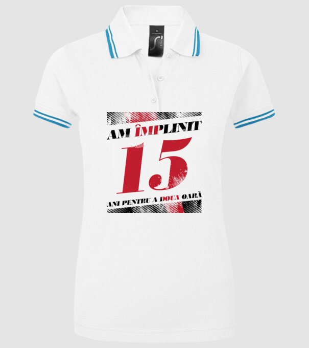 Am împlinit 15 ani pentru a doua oară model alb pe tricou