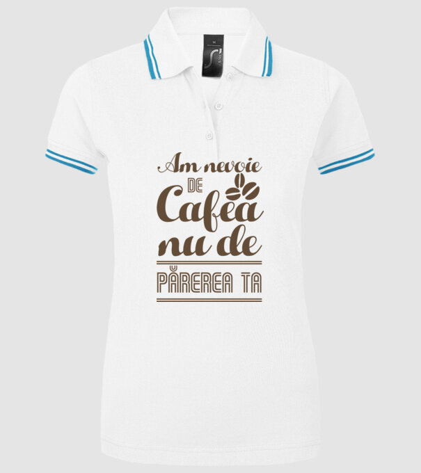 am nevoie de cafea, nu de părerea ta model alb pe tricou