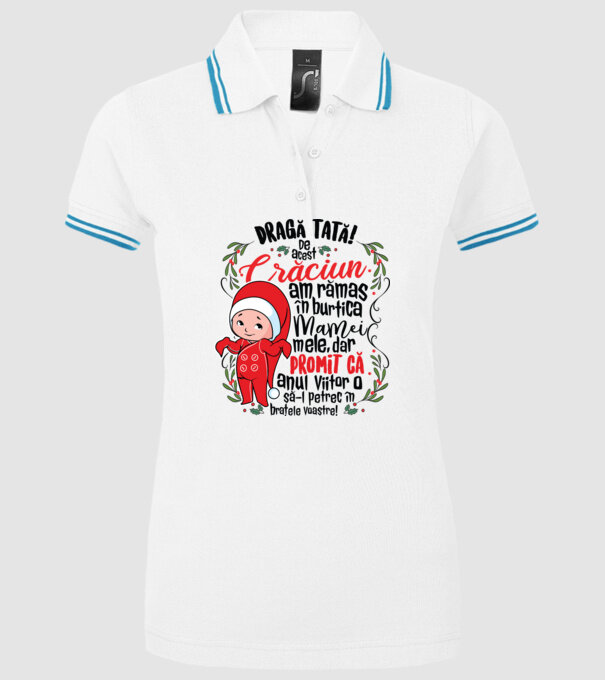 Dragă tată! De acest Crăciun am rămas în burtica mamei mele, dar promit că anul viitor o să-l petrec în brațele voastre! model alb pe tricou