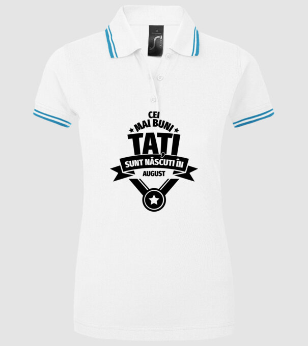 Cei mai buni Tați sunt născuți în august. model alb pe tricou