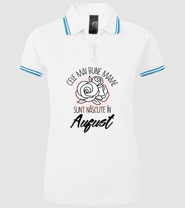 Cele mai bune mame sunt născute în August model alb pe tricou
