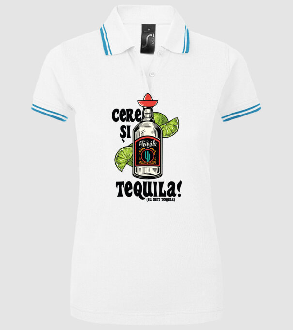 cere și tequila! (eu sunt tequila) model alb pe tricou