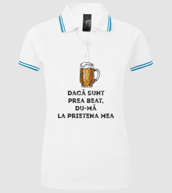 dacă sunt prea beat, du-mă la prietena mea model alb pe tricou