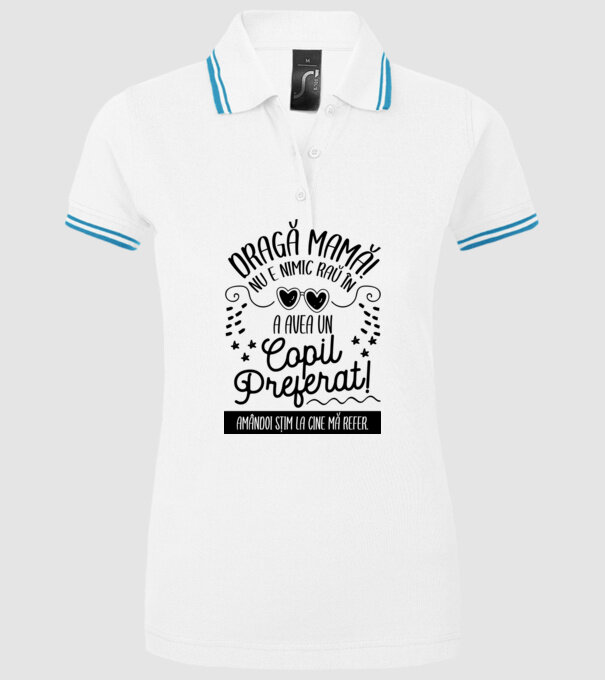 Dragă mamă! Nu e nimic rău în a avea un copil preferat! Amândoi știm la cine mă refer. model alb pe tricou