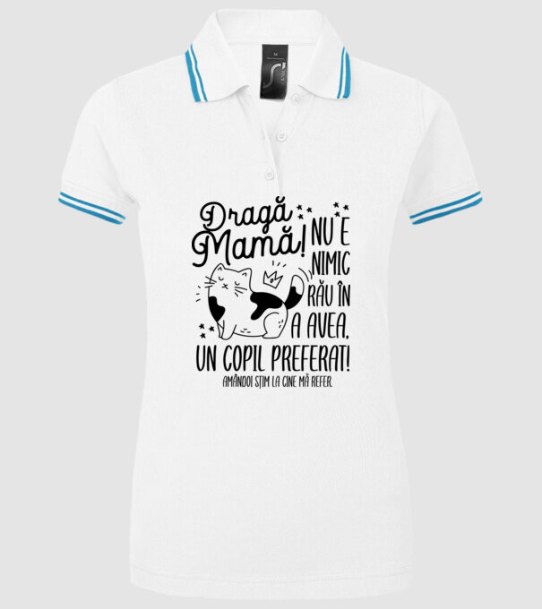 Dragă mamă! Nu e nimic rău în a avea un copil preferat! Amândoi știm la cine mă refer. model alb pe tricou