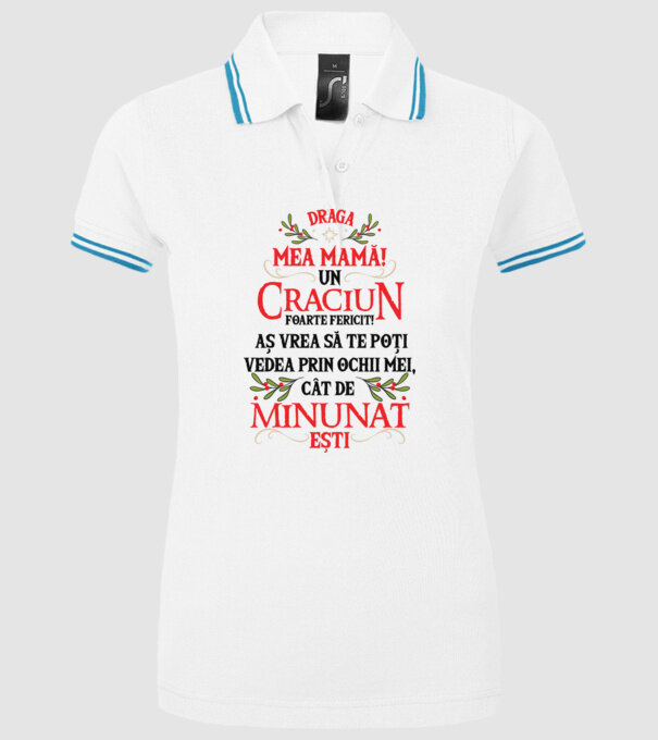 Draga mea mamă! Un Crăciun foarte fericit! Aș vrea să te poți vedea prin ochii mei, cât de minunat ești model alb pe tricou