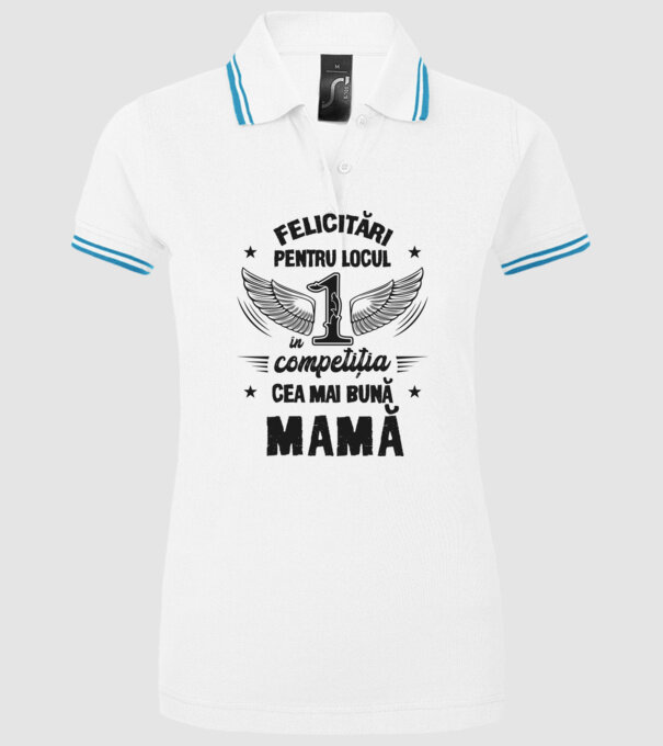 Felicitări pentru locul 1 în competiția Cea mai bună mamă! model alb pe tricou
