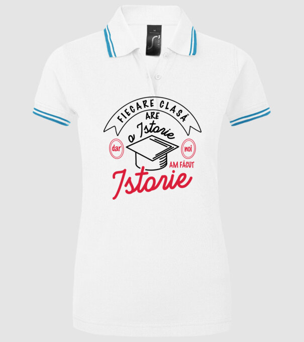 Fiecare clasă - are - o istorie - Dar noi - am făcut - Istorie! model alb pe tricou
