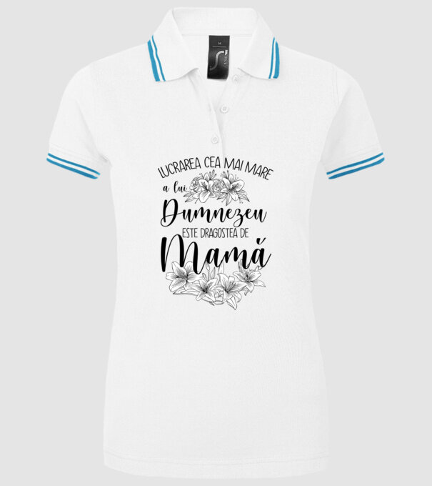 Lucrarea cea mai mare a lui Dumnezeu este dragostea de mamă model alb pe tricou