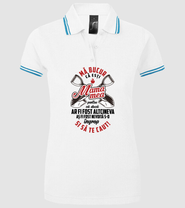 Mă bucur că ești mama mea, pentru că dacă ar fi fost altcineva aș fi fost nevoită s-o îngrop și să te caut! model alb pe tricou