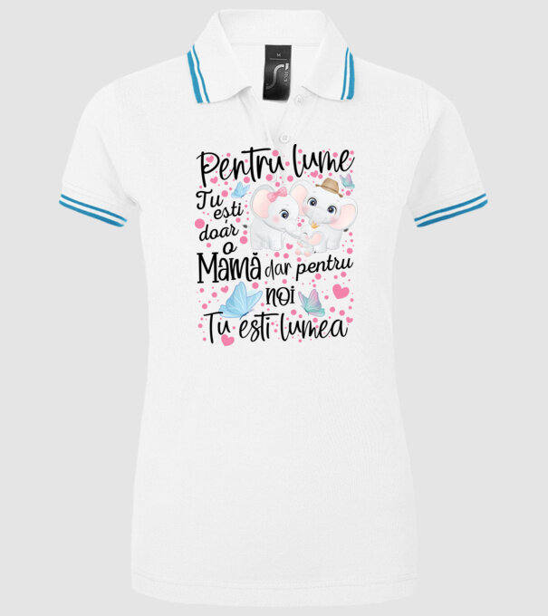 Pentru lume ești doar o Mamă dar pentru NOI TU ești lumea model alb pe tricou