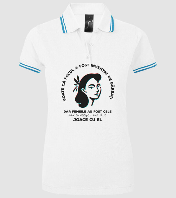 Poate că focul a fost inventat de bărbați, dar femeile au fost cele care au descoperit cum să se joace cu el. model alb pe tricou