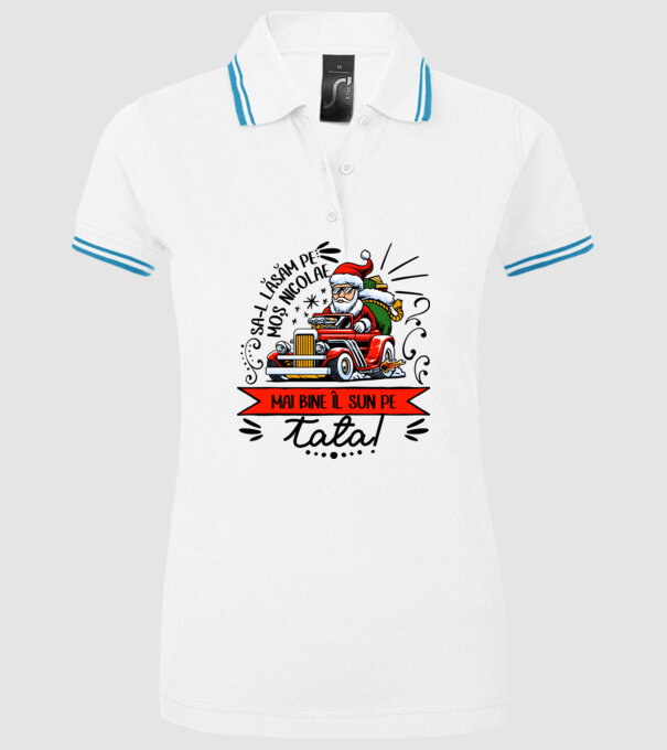 Să-l lăsăm pe Moș Nicolae, mai bine îl sun pe tata! model alb pe tricou