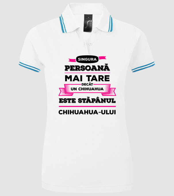 singura persoană mai tare decât un chihuahua este stăpânul chihuahua-ului model alb pe tricou