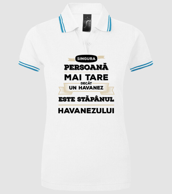 singura persoană mai tare decât un Havanez este stăpânul Havanezului model alb pe tricou