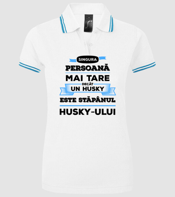 singura persoană mai tare decât un Husky este stăpânul Husky-ului model alb pe tricou