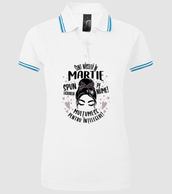 Sunt născută în - martie - spun lucrurilor pe nume! - mulțumesc pentru înțelegere! model alb pe tricou