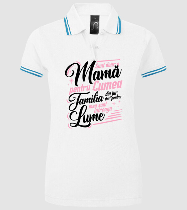 Sunt doar o mamă pentru lumea din jur, dar pentru familia mea sunt întreaga lume! model alb pe tricou