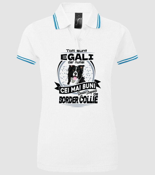 Toți sunt egali, dar numai cei mai buni devin stăpâni de border collie model alb pe tricou