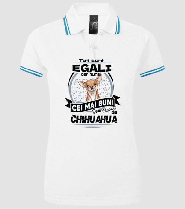 Toți sunt egali, dar numai cei mai buni devin stăpâni de chihuahua model alb pe tricou
