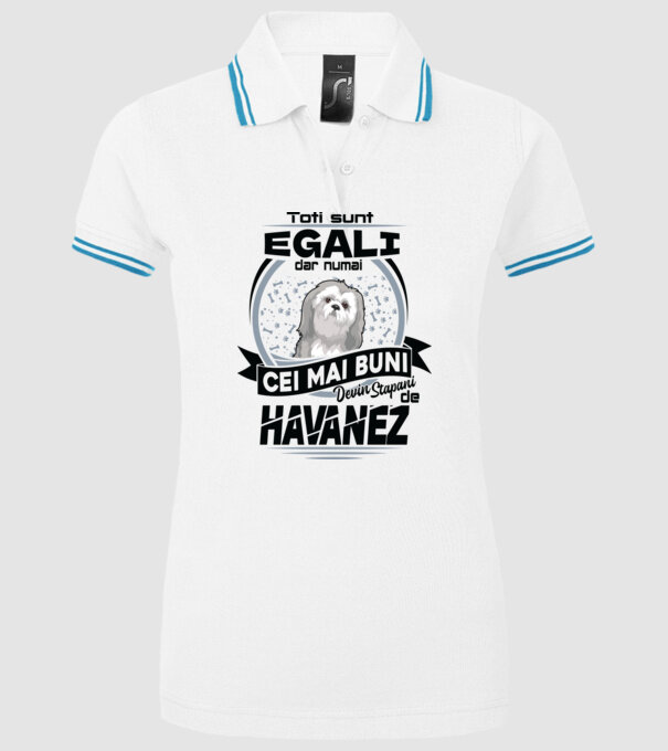 Toți sunt egali, dar numai cei mai buni devin stăpâni de havanez model alb pe tricou