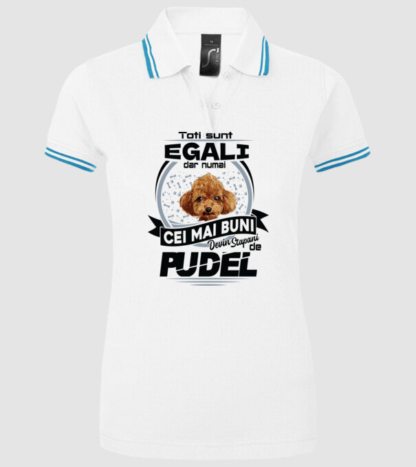 Toți sunt egali, dar numai cei mai buni devin stăpâni de pudel model alb pe tricou