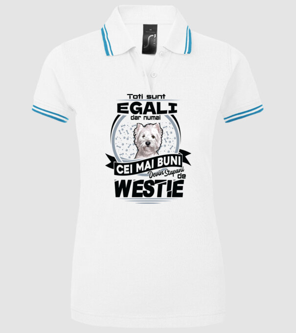 Toți sunt egali, dar numai cei mai buni devin stăpâni de westie model alb pe tricou