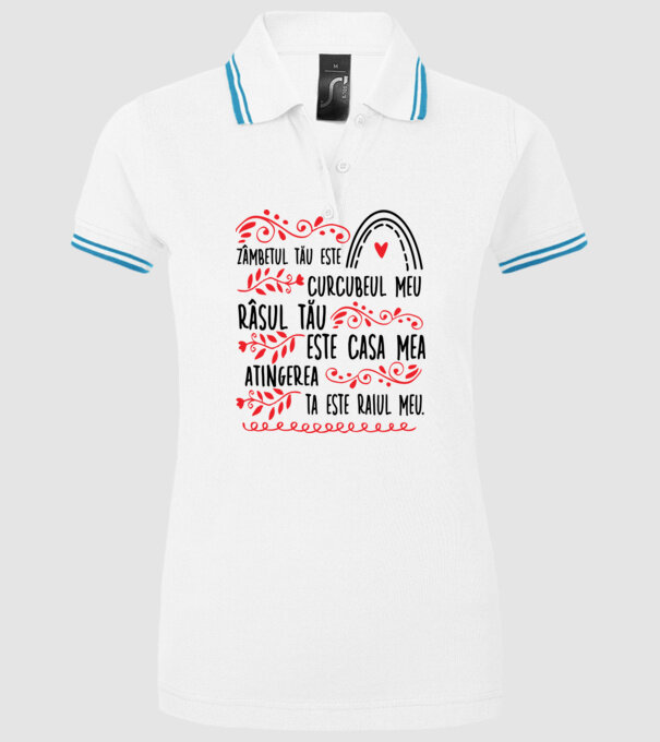 Valentine_Zâmbetul tău este curcubeul meu, râsul tău este casa mea, atingerea ta este raiul meu model alb pe tricou