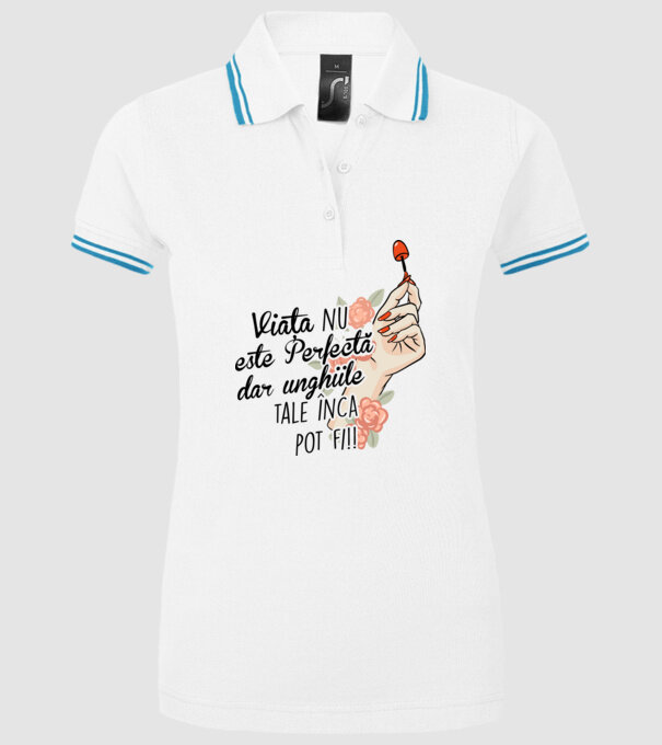 Viața nu este perfectă, dar unghiile tale încă pot fi! model alb pe tricou