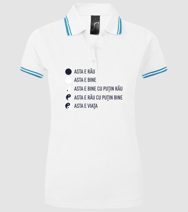asta e rău, asta e bine, asta e bine cu puțin rău, asta e rău cu puțin bine, asta e viața model alb pe tricou