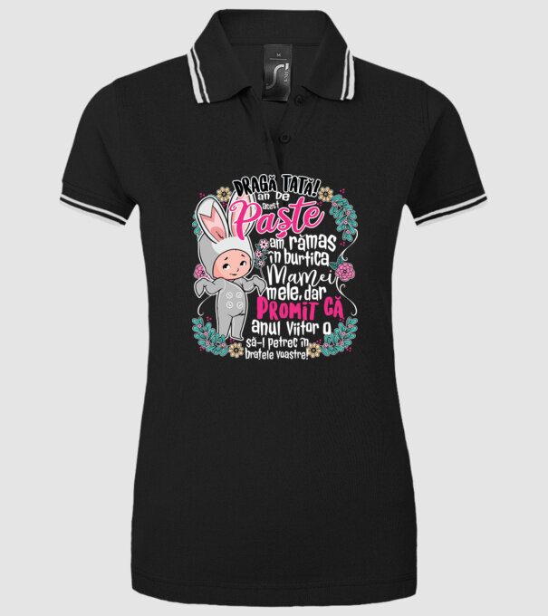 Dragă tată! De acest Paște am rămas în burtica mamei mele, dar promit că anul viitor o să-l petrec în brațele voastre! model negru pe tricou