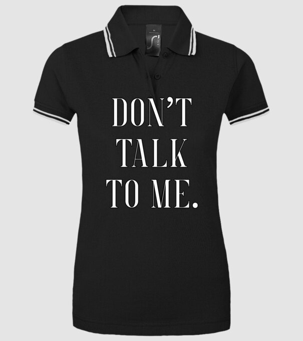 Dont talk to me model negru pe tricou