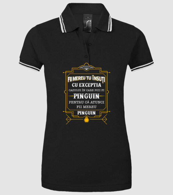 Fii mereu tu însuți, cu excepția cazului în care poți fi pinguin, pentru că atunci fii mereu pinguin! model negru pe tricou