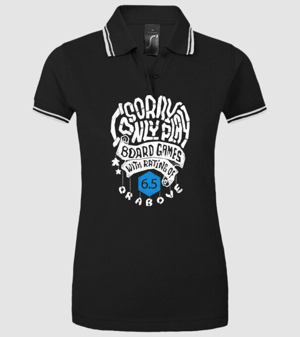 Sorry - I only play board games over rating 6 model negru pe tricou