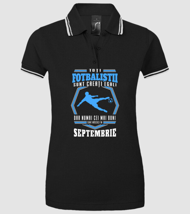 Toți fotbaliștii sunt creați egali, dar numai cei mai buni sunt născuți în septembrie model negru pe tricou