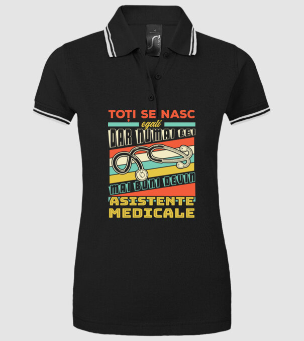 Toți se nasc egali, dar numai cei mai buni devin asistente medicale model negru pe tricou