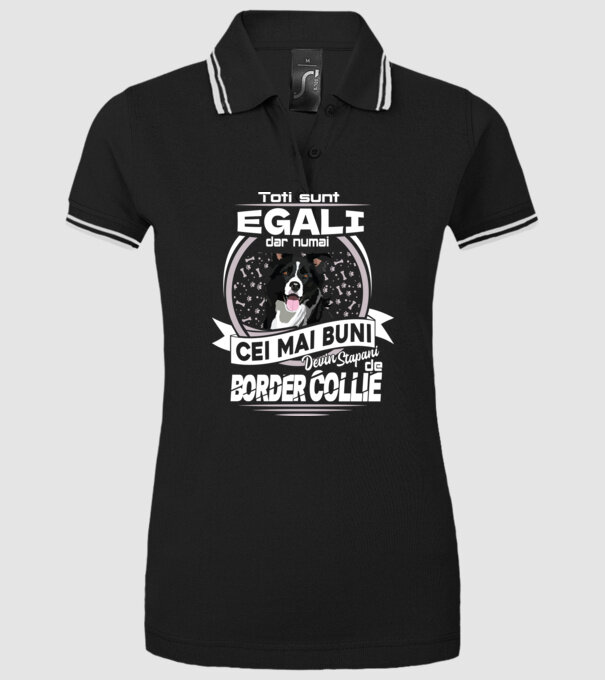 Toți sunt egali, dar numai cei mai buni devin stăpâni de border collie lght model negru pe tricou