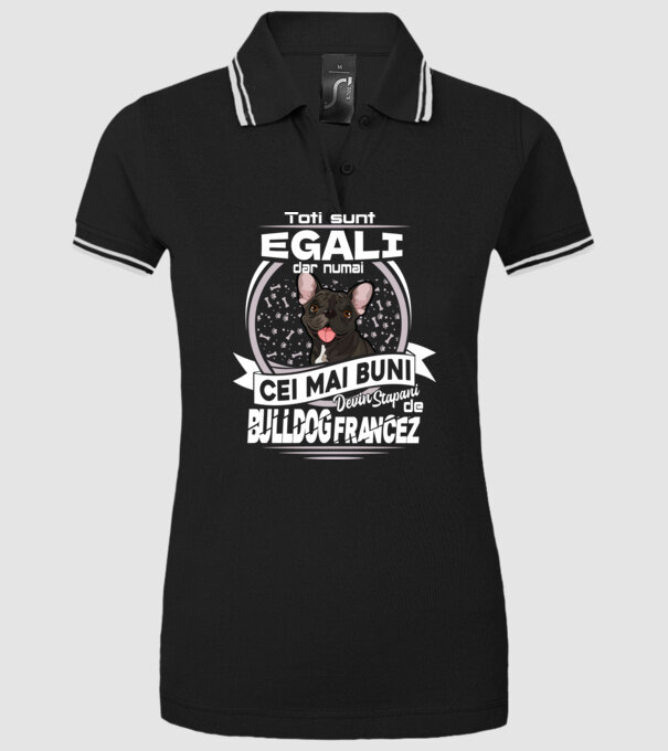 Toți sunt egali, dar numai cei mai buni devin stăpâni de bulldog francez lght model negru pe tricou