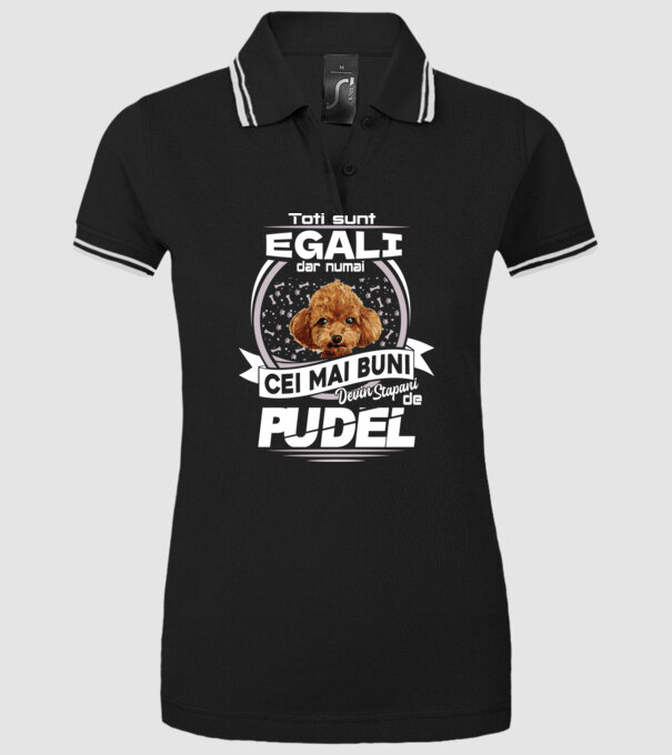Toți sunt egali, dar numai cei mai buni devin stăpâni de pudel lght model negru pe tricou