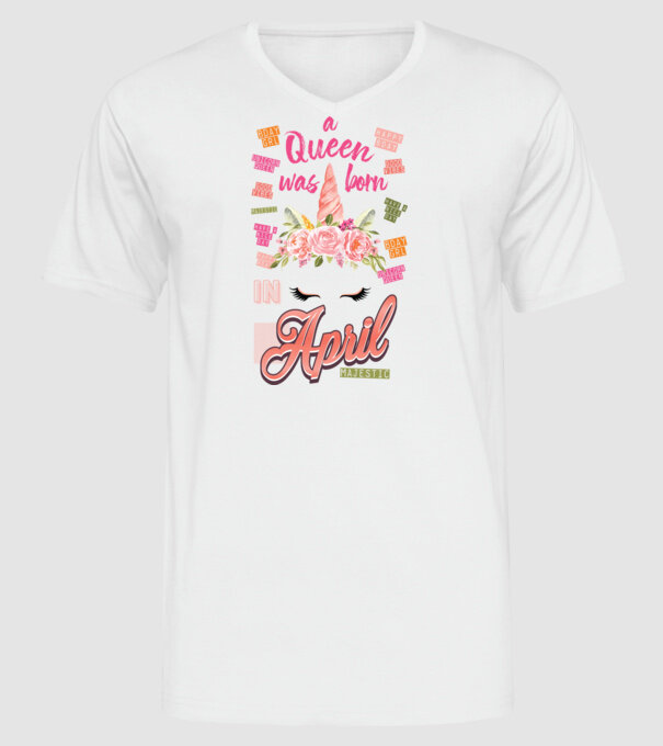 A queen was born in ÁPRILIS model alb pe tricou