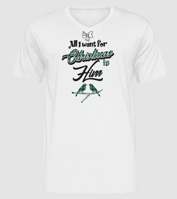 All i want for Christmas is Him model alb pe tricou