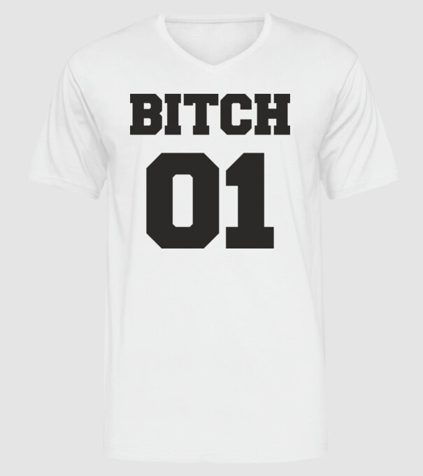 Bitch 01 model alb pe tricou