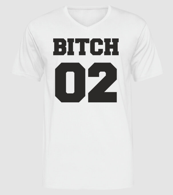 Bitch 02 model alb pe tricou