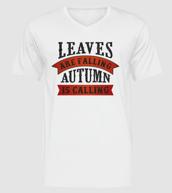 Leaves are falling autumn is calling model alb pe tricou