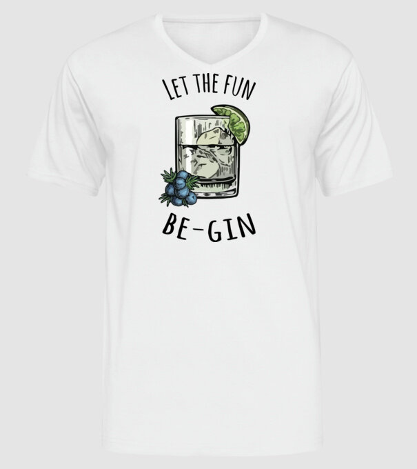 Let the fun be gin model alb pe tricou