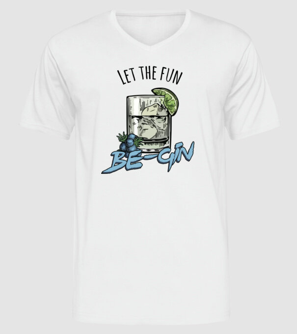 Let the fun be gin model alb pe tricou