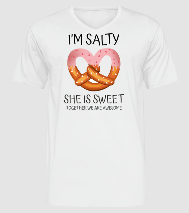 'I''m Salty She is sweet' model alb pe tricou